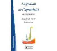 La gestion de l'agressivité - Ned Jean-Max Ferey (Auteur)