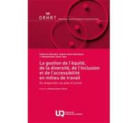 La gestion de l'équité, de la diversité, de l'inclusion et de l'accessibilité en milieu de travail Catherine Beaudry (Auteur), Andrée-Anne Deschênes (Auteur), Mouhamadou Sanni Yaya (Auteur)