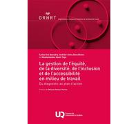 La gestion de l'équité, de la diversité, de l'inclusion et de l'accessibilité en milieu de travail Du diagnostic au plan d'action - Catherine Beaudry - Presses Universite Du Quebec - broché - Etude