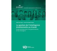 La gestion de l'intelligence émotionnelle au travail Guide pratique pour les gestionnaires et les managers - André Durivage - Presses Universite Du Quebec - broché - Guide