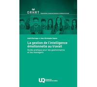 La Gestion De L'intelligence Émotionnelle Au Travail - Guide Pratique Pour Les Gestionnaires Et Les Managers