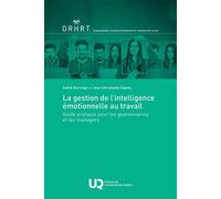 La gestion de l'intelligence émotionnelle au travail Guide pratique pour les gestionnaires et les managers - André Durivage - Presses de l'université du québec - ebook (ePub) - Guide