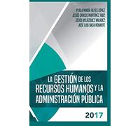 La Gestion De Los Recursos Humanos Y La Administracion Publica 2017