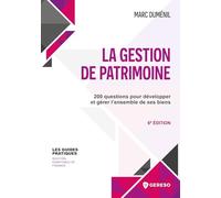 La gestion de patrimoine: 200 questions pour développer et gérer l'ensemble de ses biens
