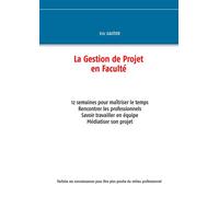 La gestion de projet en Faculté 12 semaines pour maîtriser le temps - Eric Gautier Laurent - Books On Demand - relié - Guide