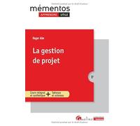 La gestion de projet: Toutes les clés méthodologiques pour conduire et gérer un projet. Introduction historique - Organisation - Méthodes - Communication