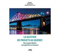 La gestion de projets au Québec: Des cas pour illustrer une expertise en croissance