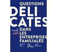 La gestion de questions délicates au sein des entreprises familiales Evitez les pièges. Menez votre entreprise vers l'avernir. Au travers génératio - Rik Donckels - Lannoo Campus - broché - Essai
