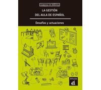 La Gestion Del Aula De Español - Desafios Y Actuaciones