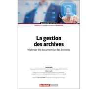 La gestion des archives Maîtriser les documents et les données - Vanina Gasly - Territorial - broché - Etude