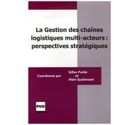 La Gestion Des Chaînes Logistiques Multi-Acteurs : Perspectives Stratégiques
