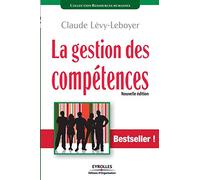La gestion des compétences Une démarche essentielle pour la compétitivité des entreprises - Claude Lévy-Leboyer - Organisation Eds D' - broché - Etude