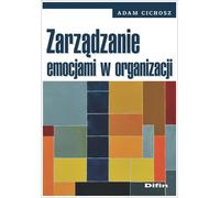La gestion des émotions dans les organisations - Adam Cichosz (Literatur und Psychologie auf Polnisch)