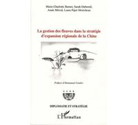 La Gestion Des Fleuves Dans La Stratégie D'expansion Régionale De La Chine