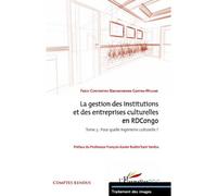 La gestion des institutions et des entreprises culturelles en RDCongo (tome 3) Pour quelle ingénierie culturelle ? - Barhakomerwa Ganywa-Mulume Fabou - L'harmattan - broché - Etude