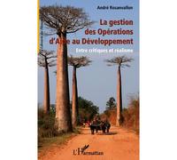 La gestion des Opérations d'Aide au Développement Entre critiques et réalisme - André Rosanvallon - L'harmattan - broché - Etude