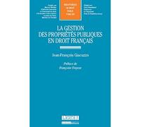 La Gestion des propriétés publiques et droit français Tome 283