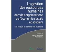 La Gestion Des Ressources Humaines Dans Les Organisations De L?Économie Sociale Et Solidaire - Les Valeurs À L?Épreuve Des Pratiques