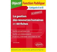 La gestion des ressources humaines en 60 fiches: Catégories A et B