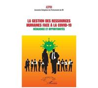 La Gestion Des Ressources Humaines Face À La Covid-19 - Résilience Et Opportunités