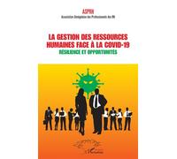 La gestion des ressources humaines face à la covid-19 Résilience et opportunités - Ibrahima Mbaye - L'harmattan - broché - Etude