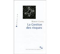 La gestion des risques : de l'anti-psychiatrie à l'après-analyse - Robert Castel - Minuit - Poche - Essai