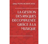 LA GESTION DES RISQUES DECOMPLEXÉE GRÂCE À LA MUSIQUE