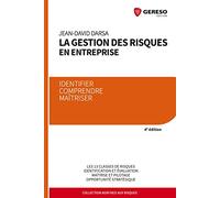LA GESTION DES RISQUES EN ENTREPRISE: IDENTIFIER COMPRENDRE MAITRISER