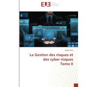 La Gestion des risques et des cyber risques Tome II