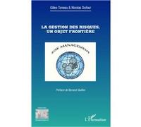 La gestion des risques, un objet frontière Gilles Teneau (Auteur), Nicolas Dufour (Auteur)