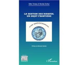 La gestion des risques, un objet frontière Gilles Teneau (Auteur), Nicolas Dufour (Auteur)