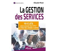La gestion des services 10 clés pour passer de l'ITIL® à l'ISO/IEC 20000-1:2018 - Claude Pinet - Afnor - broché - Guide