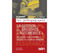 La gestion des sinistres "automobile" 4e édition: Accidents, IRSA, corporels, accueil en situation sinistres