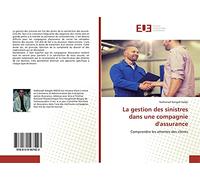 La gestion des sinistres dans une compagnie d'assurance: Comprendre les attentes des clients