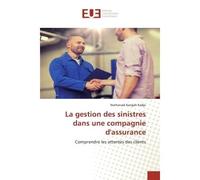 La gestion des sinistres dans une compagnie d'assurance Comprendre les attentes des clients - Nathanael Kadjo - Universitaires Europeennes - broché - Livre