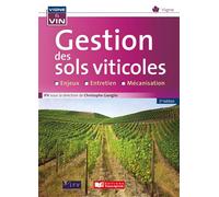 La gestion des sols viticoles Enjeux, entretien, mécanisation - Christophe Gaviglio - France Agricole Eds - broché - Manuel