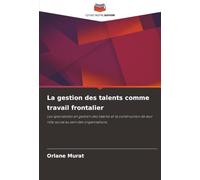 La gestion des talents comme travail frontalier: Les spécialistes en gestion des talents et la construction de leur rôle social au sein des organisations