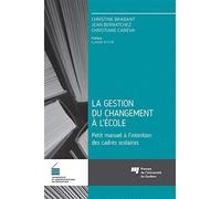 La gestion du changement à l'école: Petit manuel à l'intention des cadres scolaires