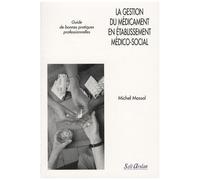 La Gestion Du Médicament En Établissement Médico-Social - Guide De Bonnes Pratiques Professionnelles