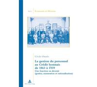 La gestion du personnel au crédit lyonnais de 1863 à 1939: une fonction en devenir.