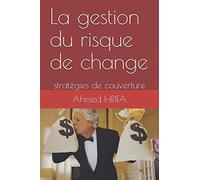La gestion du risque de change: stratégies de couverture