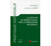 La gestion du risque fiscal par la profession notariale - Clémence Phalip - LexisNexis - broché - Etude