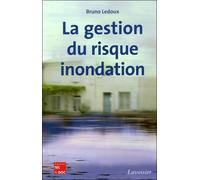 La gestion du risque inondation - Ledoux - Technique Et Documentation - broché - Etude