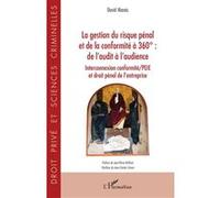 La gestion du risque pénal et de la conformité à 360° David Marais (Auteur)