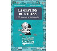 La gestion du stress - Les secrets du Dr. Coolzen Les secrets du docteur Coolzen - Raphaëlle Giordano - Dangles - broché - Guide
