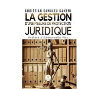 La gestion d'une mesure de protection juridique - Christian Gamaleu Kameni - Le Lys Bleu - broché - Essai