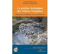 La gestion écologique des rivières françaises – Regards de scientifiques sur une controverse