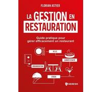 La gestion en restauration: Guide pratique pour gérer efficacement un restaurant