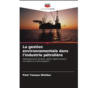 La gestion environnementale dans l'industrie pétrolière