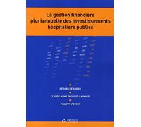 LA GESTION FINANCIERE PLURIANNUELLE DES INVESTISSEMENTS HOSPITALIERS PUBLICS